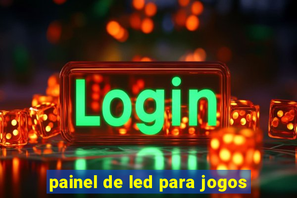 painel de led para jogos