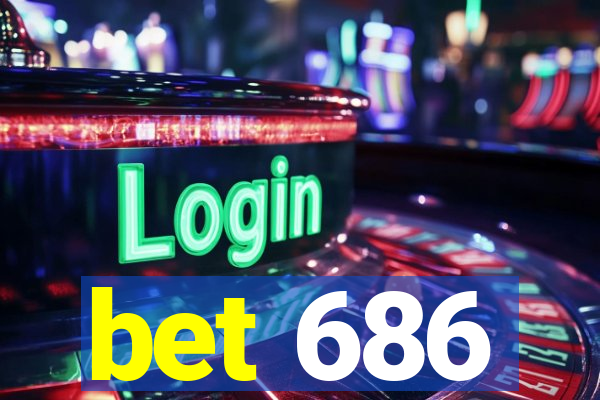 bet 686