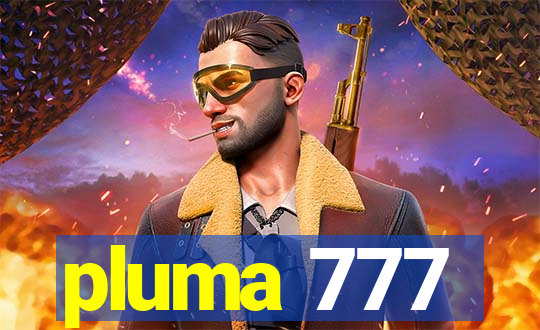 pluma 777