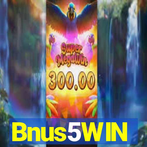 Bnus5WIN