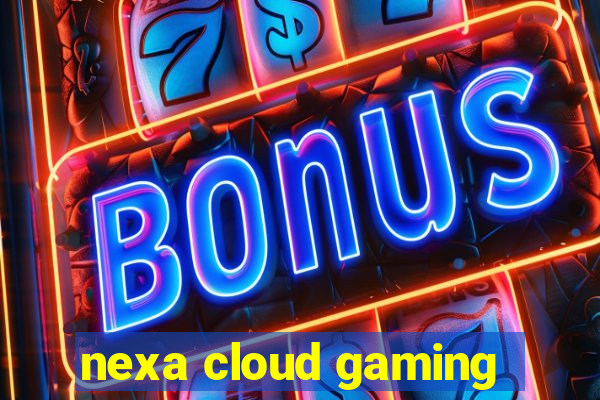 nexa cloud gaming