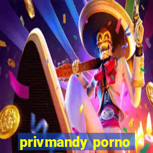 privmandy porno