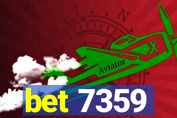 bet 7359