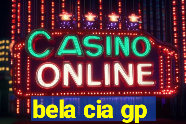 bela cia gp