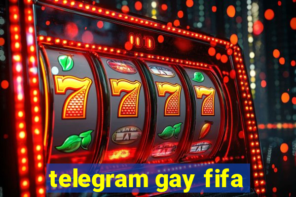 telegram gay fifa