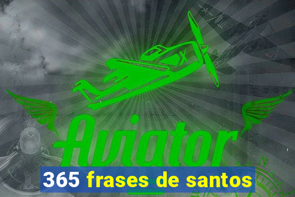 365 frases de santos