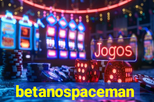 betanospaceman