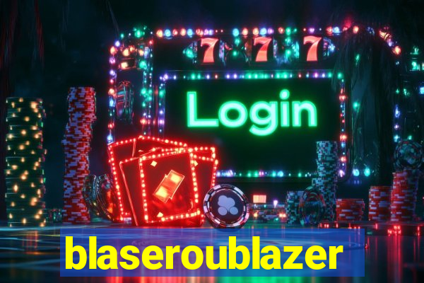 blaseroublazer