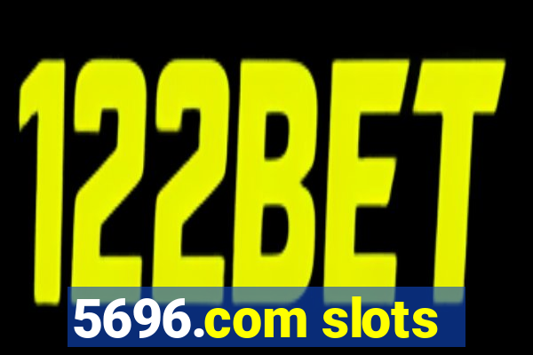 5696.com slots