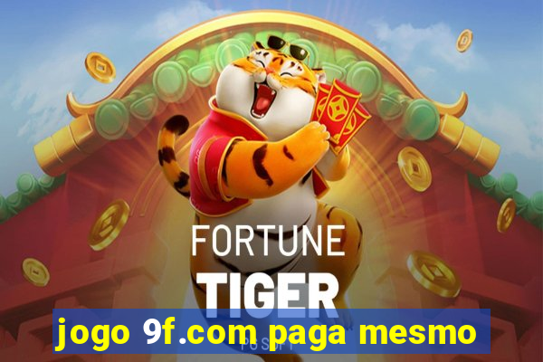 jogo 9f.com paga mesmo