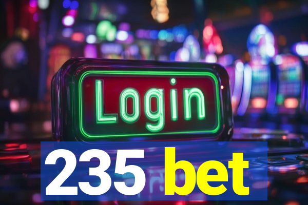 235 bet