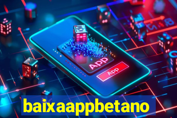 baixaappbetano