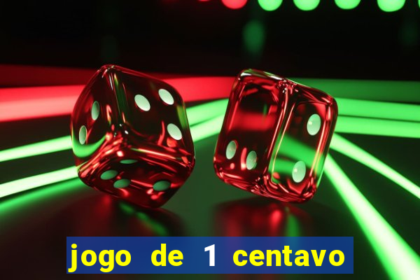 jogo de 1 centavo no esporte da sorte