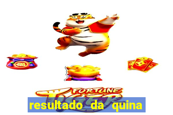 resultado da quina giga bicho