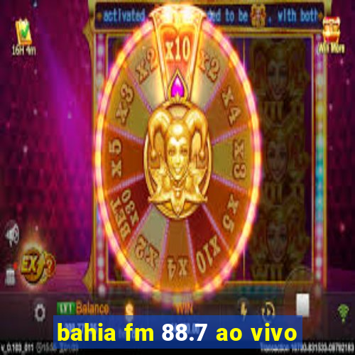 bahia fm 88.7 ao vivo