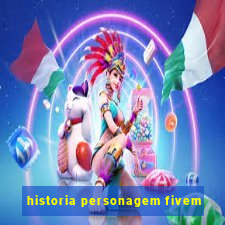 historia personagem fivem