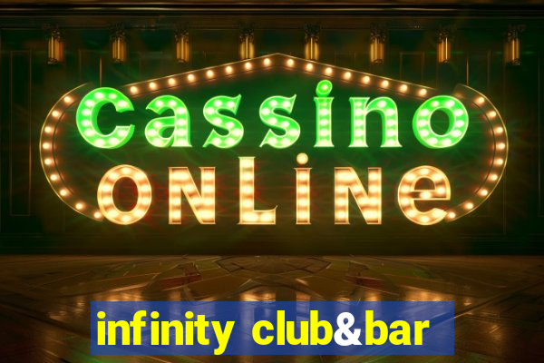 infinity club&bar