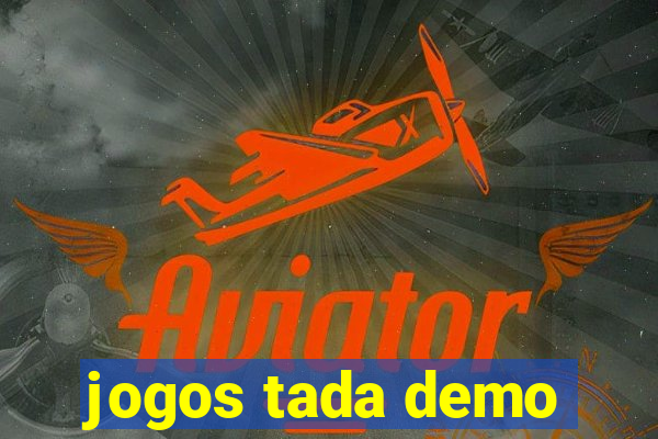 jogos tada demo