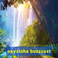 nayzinha buzzcast