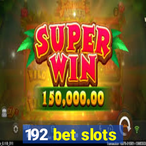 192 bet slots