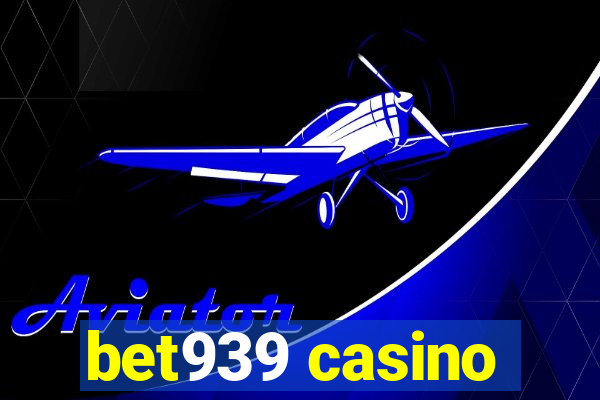 bet939 casino