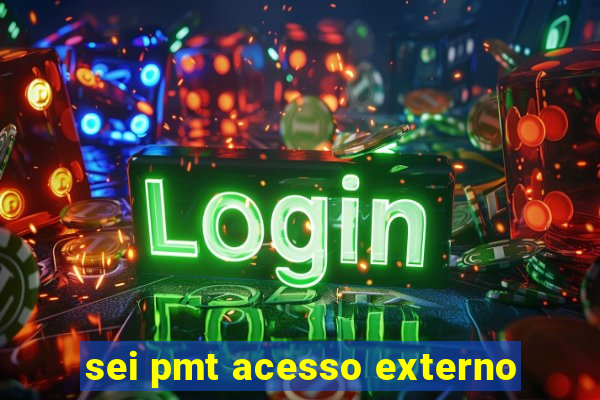 sei pmt acesso externo