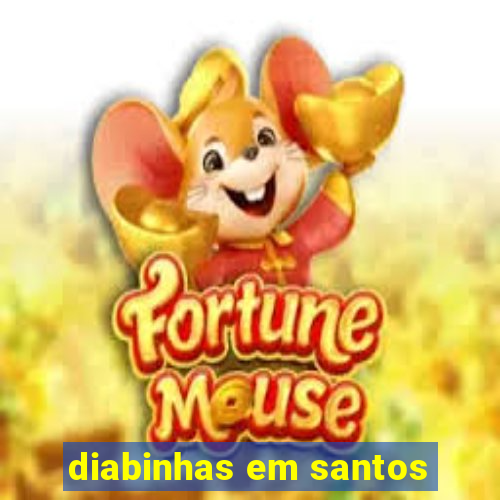 diabinhas em santos