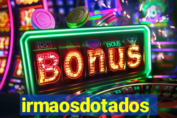 irmaosdotados