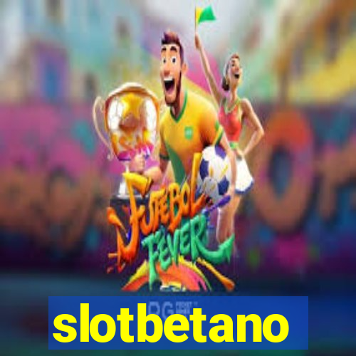 slotbetano