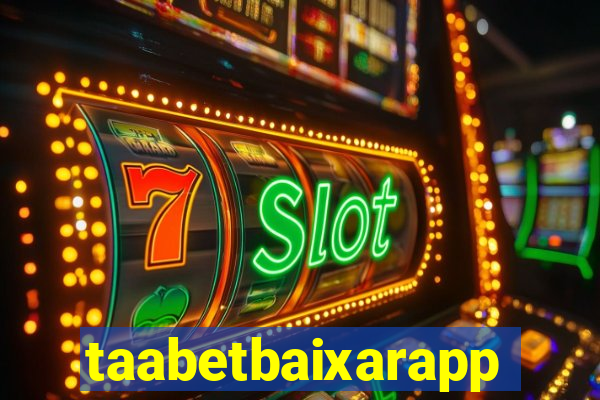 taabetbaixarapp